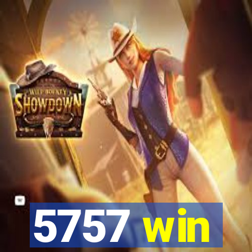 5757 win